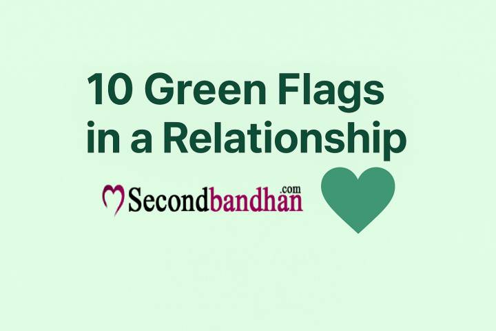 10 Green Flags in a Relationship – Signs You’ve Found the Right Partner